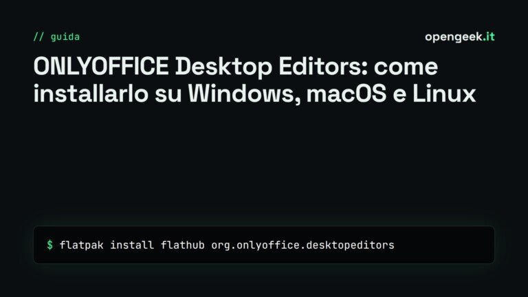 Grafica con il titolo «ONLYOFFICE Desktop Editors: come installarlo su Windows, macOS e Linux» e il comando flatpak install flathub org.onlyoffice.desktopeditors
