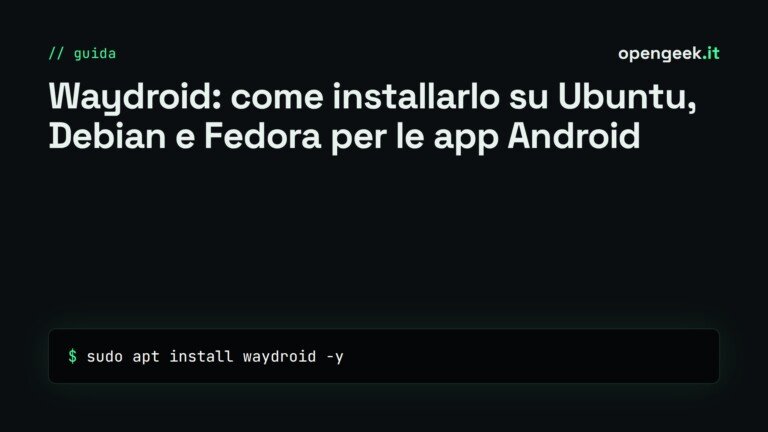Waydroid: come installarlo su Ubuntu, Debian e Fedora per le app Android