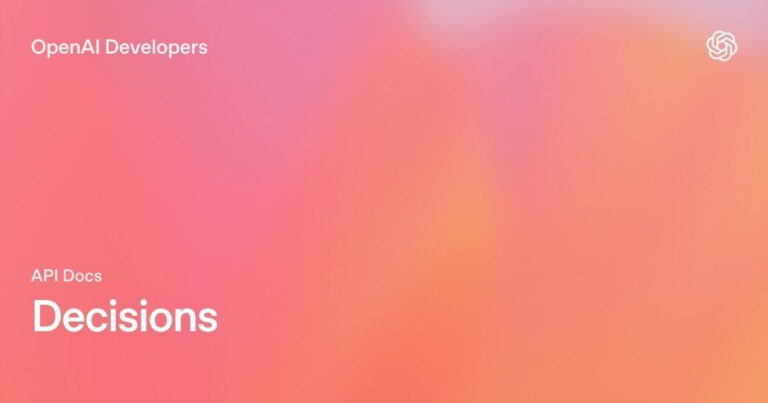 Grafica ufficiale OpenAI Developers con la scritta Decisions su sfondo sfumato rosa e arancione.